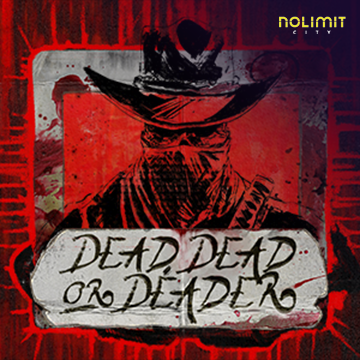 NolimitCity : Dead, Dead Or Deader - SIGAMEN137